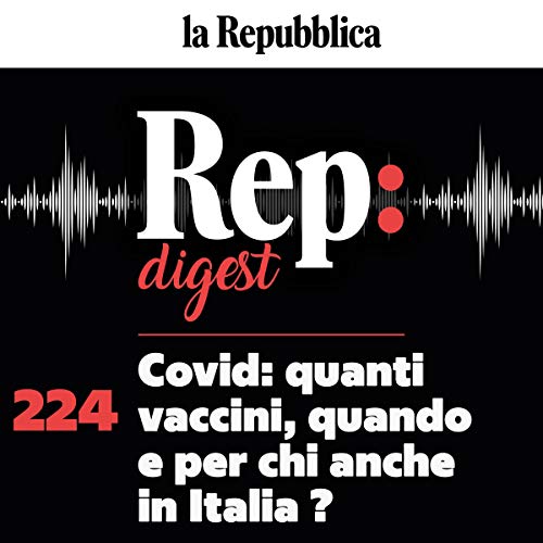 Covid: quanti vaccini, quando e per chi anche in Italia? Audiolibro Por Alberto D'argenio, Tommaso Ciriaco, Michele Bocci, Gi