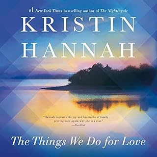 The Things We Do for Love Audiolibro Por Kristin Hannah arte de portada