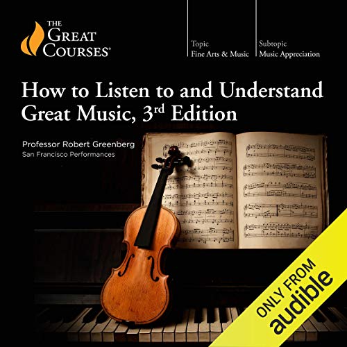 How to Listen to and Understand Great Music, 3rd Edition cover art