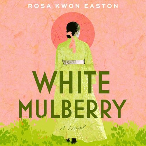 White Mulberry Audiobook By Rosa Kwon Easton cover art