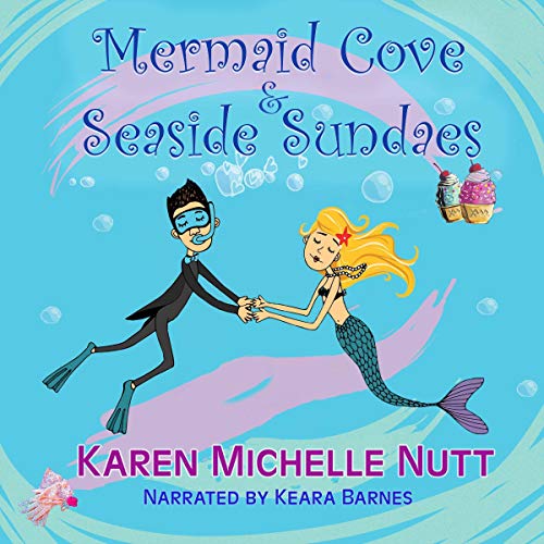 Mermaid Cove and Seaside Sundaes Audiolibro Por Karen Michelle Nutt arte de portada