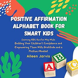 Positive Affirmation Alphabet Book for Smart Kids cover art