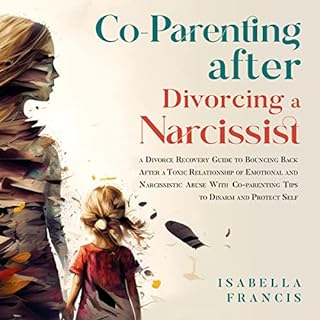 Co-Parenting After Divorcing a Narcissist Audiobook By Isabella Francis cover art