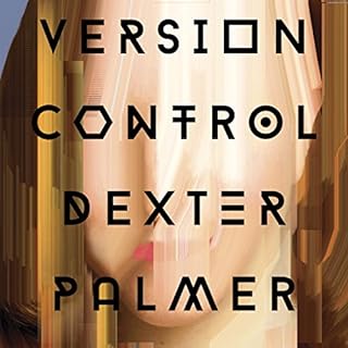 Version Control Audiobook By Dexter Palmer cover art