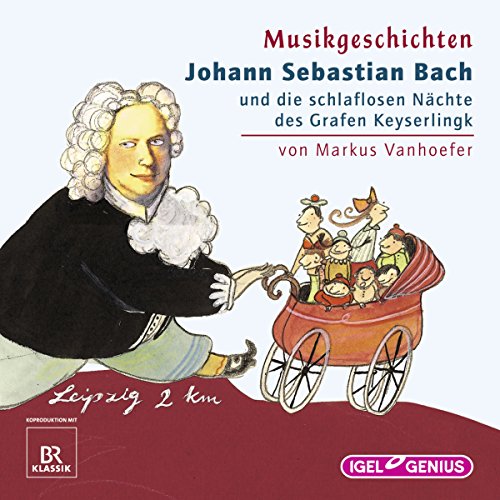 Couverture de Johann Sebastian Bach und die schlaflosen Nächte des Grafen Keyserlingk