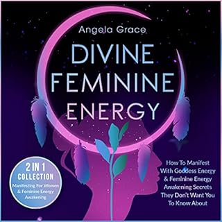 Divine Feminine Energy Audiolibro Por Angela Grace arte de portada