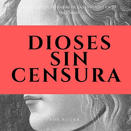 Dioses sin censura [Uncensored Gods] cover art