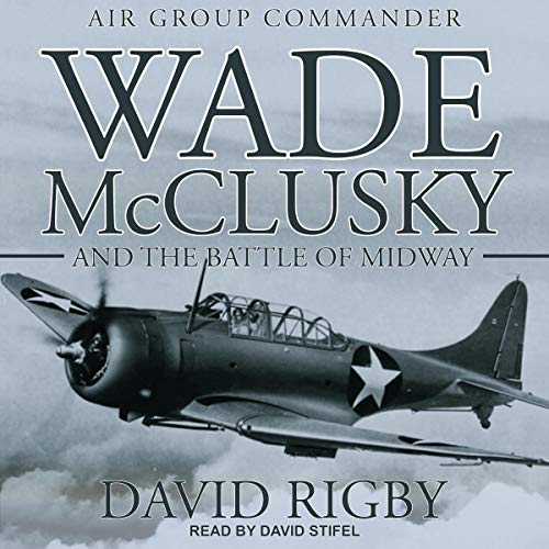 Wade McClusky and the Battle of Midway Audiobook By David Rigby cover art