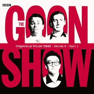 Goon Show Compendium 3: Series 6, Part 1 (Dramatized) Audiobook By Spike Milligan cover art