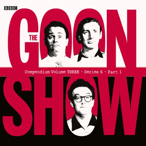 The Goon Show Compendium Volume Three: Series 6, Part 1 cover art