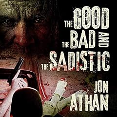 The Good, the Bad, and the Sadistic cover art