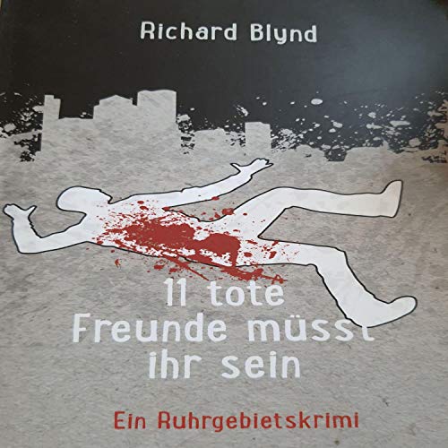 11 tote Freunde müsst ihr sein. Ein Ruhrgebietskrimi cover art