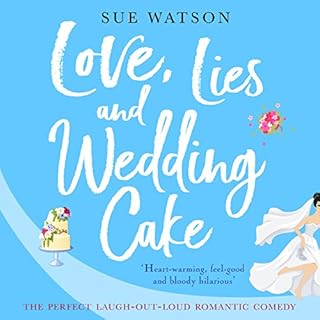 Love, Lies and Wedding Cake: The perfect laugh out loud romantic comedy Audiolibro Por Sue Watson arte de portada