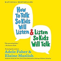 Couverture de How to Talk So Kids Will Listen & Listen So Kids Will Talk