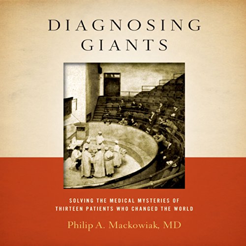 Diagnosing Giants Audiobook By Philip A. Mackowiak cover art