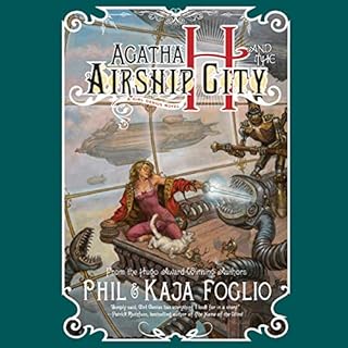 Agatha H. and the Airship City Audiolibro Por Phil Foglio, Kaja Foglio arte de portada