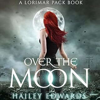 Over the Moon Audiobook By Hailey Edwards cover art