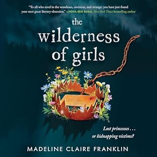 The Wilderness of Girls Audiobook By Madeline Claire Franklin cover art