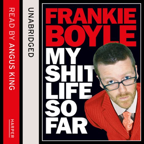 My Sh-t Life So Far Audiobook By Frankie Boyle cover art