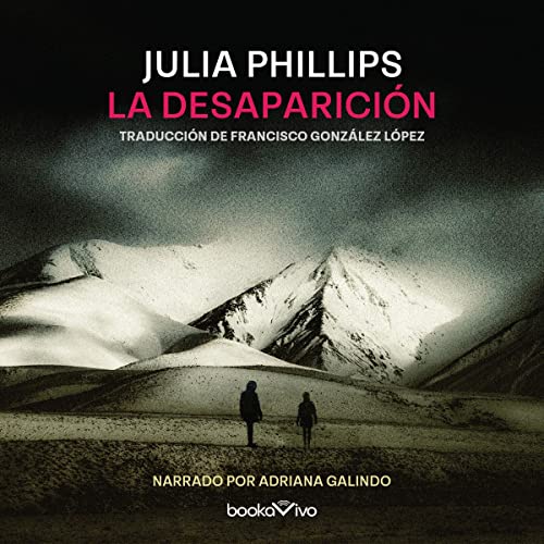 La desaparición Audiobook By Julia Phillips cover art