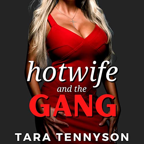 Hotwife and the Gang Audiobook By Tara Tennyson cover art