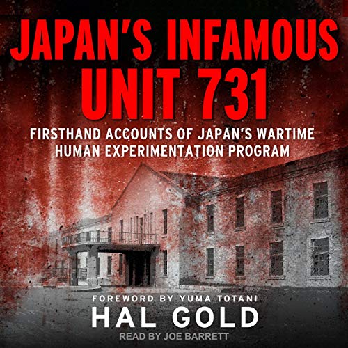 Japan's Infamous Unit 731 Audiobook By Hal Gold, Yuma Totani - foreword cover art