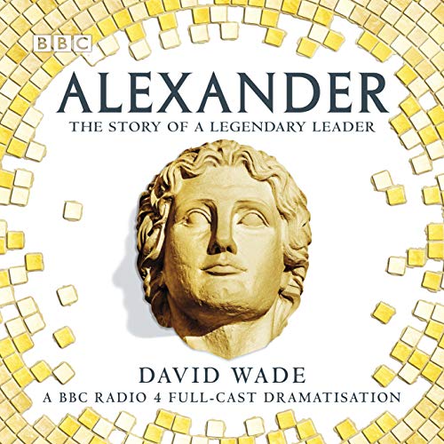 Alexander: The Story of a Legendary Leader cover art