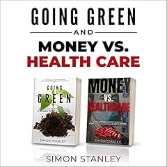 Going Green & Money Vs. Healthcare cover art