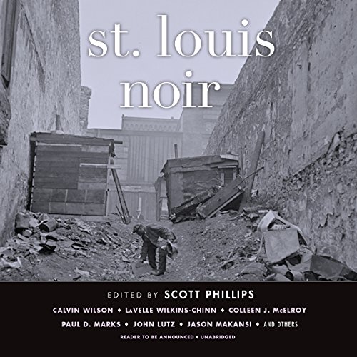 St. Louis Noir Audiobook By various authors, Scott Phillips - editor cover art