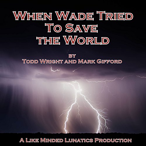 When Wade Tried to Save the World cover art