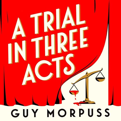 A Trial in Three Acts Audiolivro Por Guy Morpuss capa