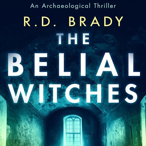 The Belial Witches Audiobook By R.D. Brady cover art