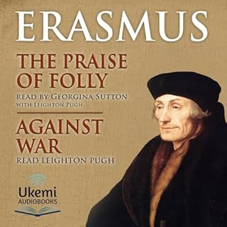 The Praise of Folly/Against War Audiobook By Desiderius Erasmus cover art