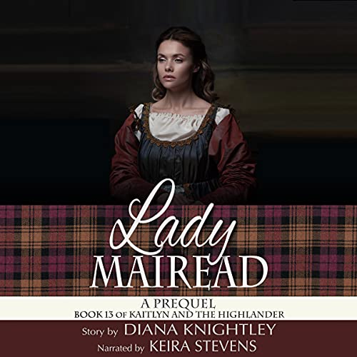 Lady Mairead A Prequel (Book 13 of Kaitlyn and the Highlander) Audiolibro Por Diana Knightley arte de portada