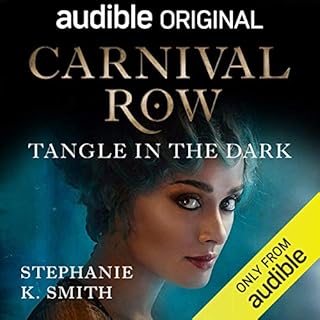 Carnival Row: Tangle in the Dark Audiobook By Stephanie K. Smith cover art