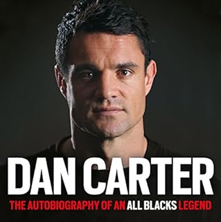 Dan Carter: The Autobiography of an All Blacks Legend Audiobook By Dan Carter cover art