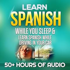 Learn Spanish While You Sleep & Learn Spanish While Driving in Your Car Audiolibro Por Patrick Jackson arte de portada