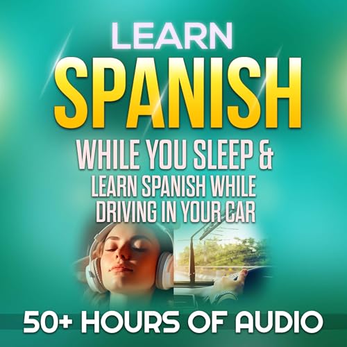 Learn Spanish While You Sleep & Learn Spanish While Driving in Your Car Titelbild