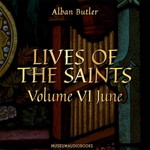 Couverture de Lives of the Saints, Volume VI: June