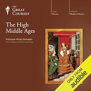 The High Middle Ages Audiobook By Philip Daileader, The Great Courses cover art