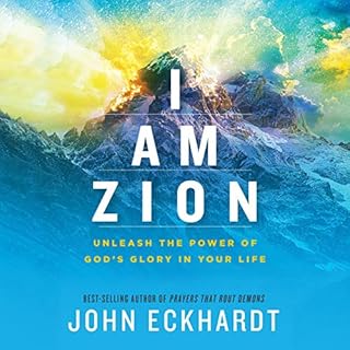 I Am Zion Audiobook By John Eckhardt cover art