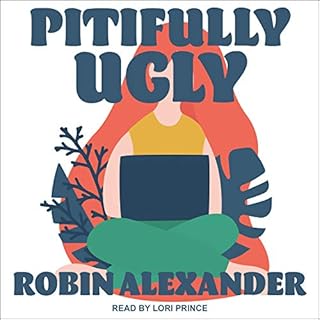 Pitifully Ugly Audiobook By Robin Alexander cover art