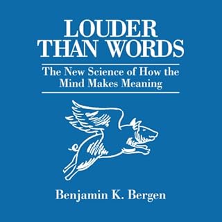 Louder Than Words Audiobook By Benjamin K. Bergen cover art