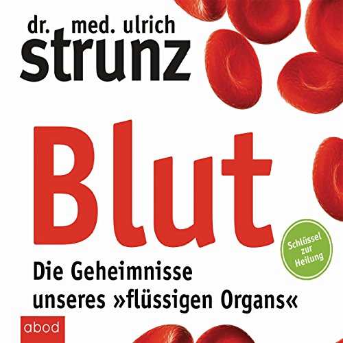 Blut - Die Geheimnisse unseres "flüssigen Organs" cover art