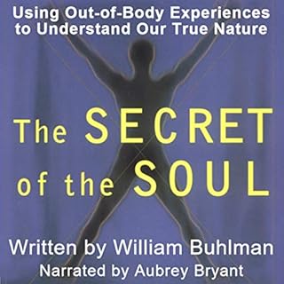 The Secret of the Soul Audiobook By William L. Buhlman cover art