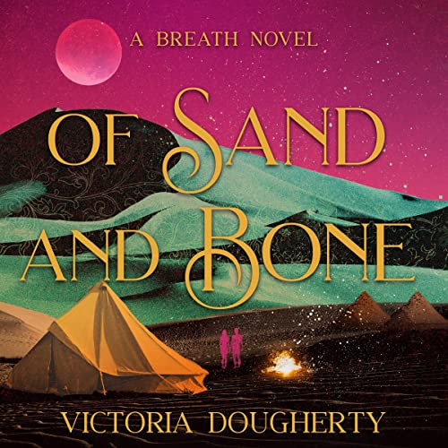 Of Sand and Bone Audiobook By Victoria Dougherty cover art