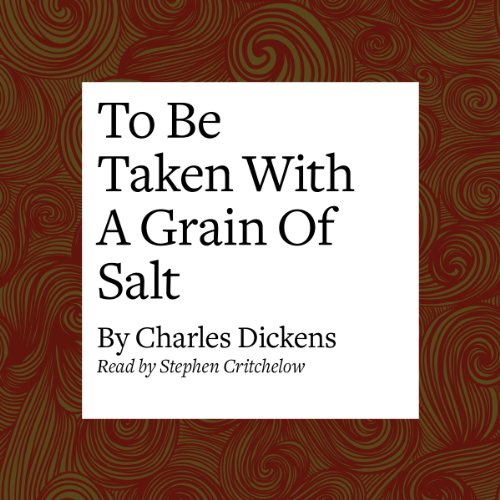 To Be Taken with a Grain of Salt Audiolivro Por Charles Dickens capa