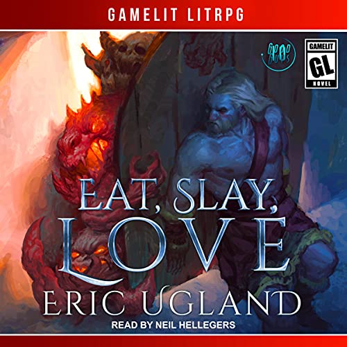 Eat, Slay, Love Audiobook By Eric Ugland cover art