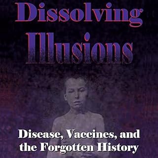 Dissolving Illusions Audiobook By Suzanne Humphries, Roman Bystrianyk cover art