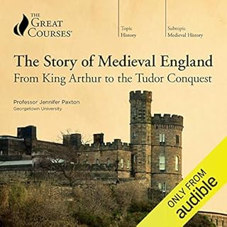 The Story of Medieval England: From King Arthur to the Tudor Conquest cover art